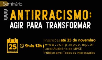 Escola Superior do MPSE fará seminário sobre antirracismo